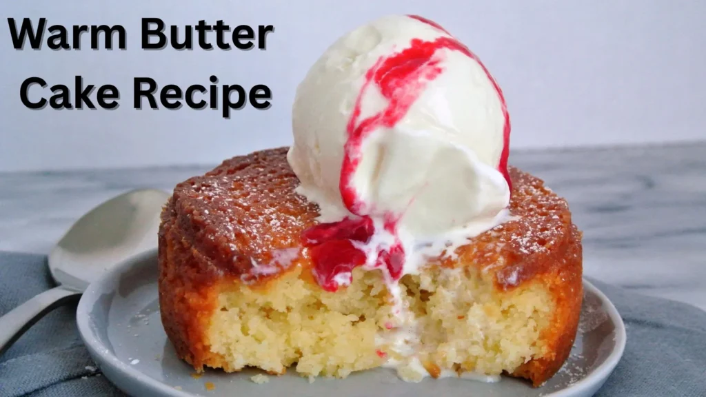 Warm Butter Cake Recipe